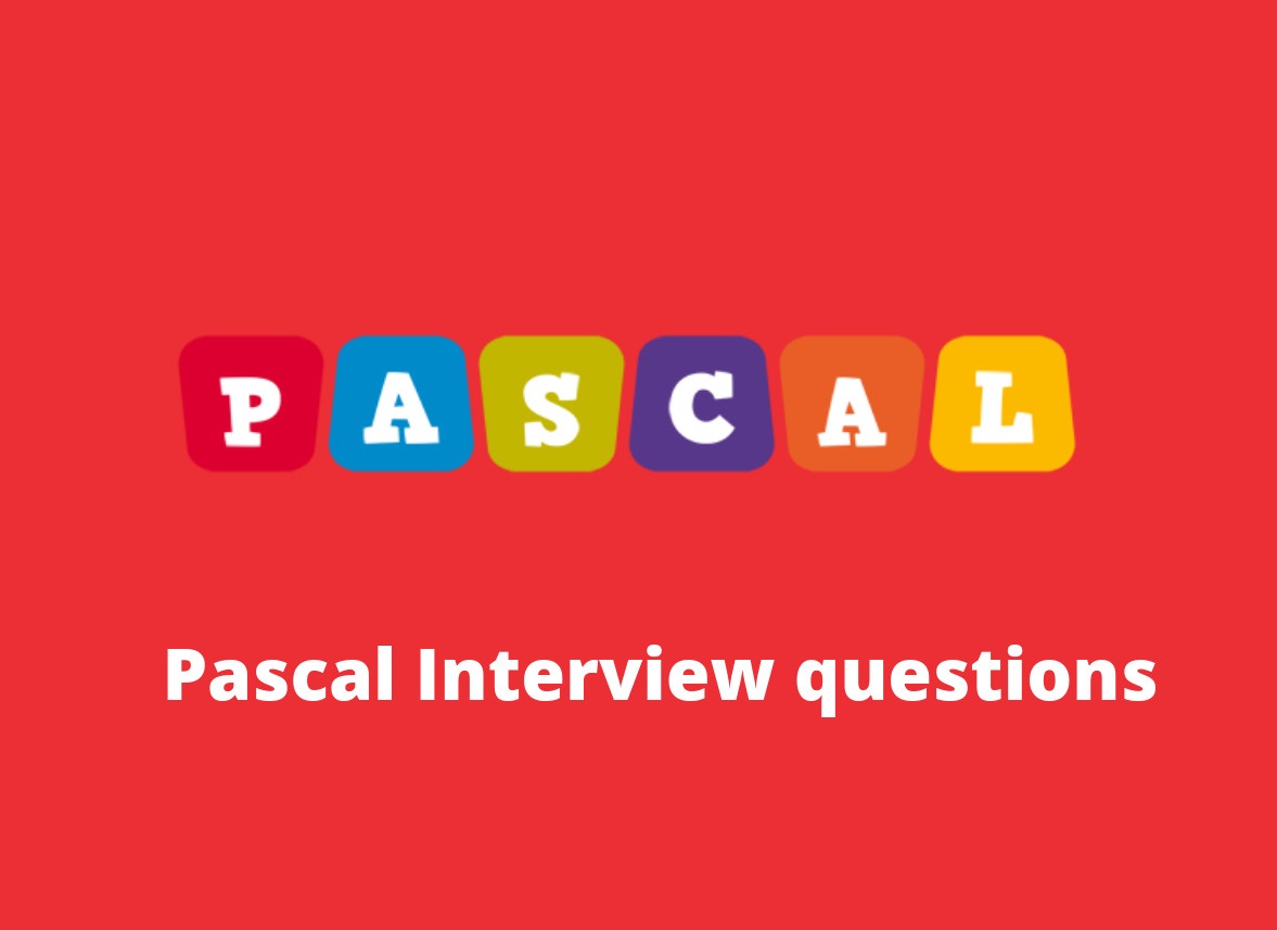 Pascal Interview Questions